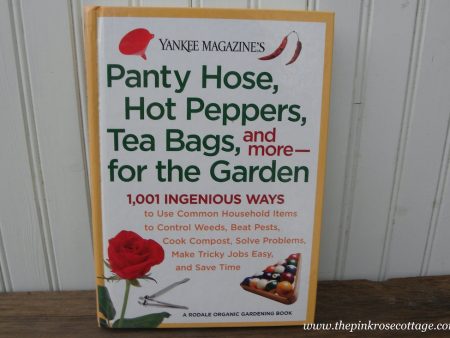 Panty Hose, Hot Peppers, Tea Bags, and more for the Garden by Yankee Magazine Hardcover Book Online Hot Sale