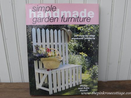 Simple Handmade Garden Furniture by Philip and Katie Haxell Hardback Book For Discount